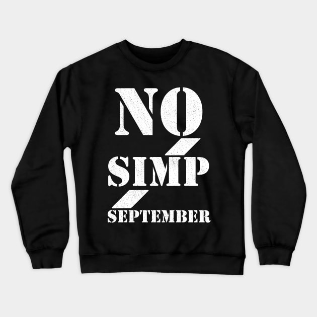 No simp september simple text Crewneck Sweatshirt by AshStore